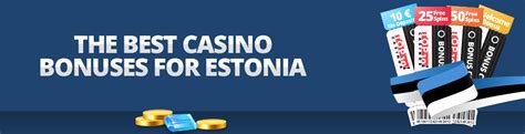 casino bonuses estonia.